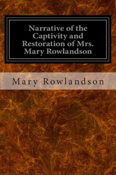 Cover for Mary Rowlandson · Narrative of the Captivity and Restoration of Mrs. Mary Rowlandson (Paperback Book) (2014)