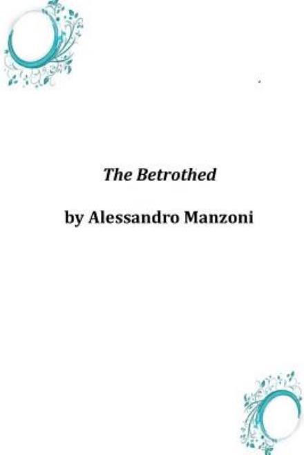 Cover for Alessandro Manzoni · The Betrothed (Paperback Book) (2014)