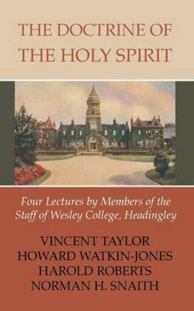 Cover for Vincent Taylor · The Doctrine of the Holy Spirit: Four Lectures by Members of the Staff of Wesley College, Headingly (Taschenbuch) (2014)