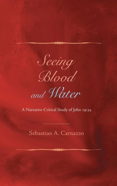 Cover for Sebastian a Carnazzo · Seeing Blood and Water (Gebundenes Buch) (2012)