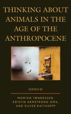 Cover for Morten Tonnessen · Thinking about Animals in the Age of the Anthropocene - Ecocritical Theory and Practice (Hardcover Book) (2016)