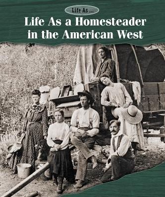 Cover for Ann Byers · Life As a Homesteader in the American West (Paperback Book) (2016)