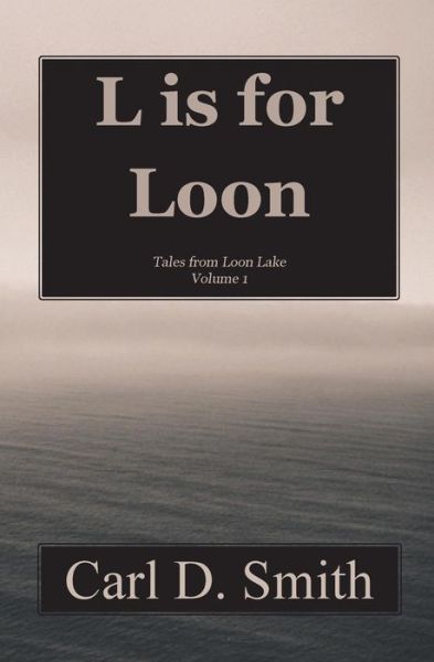 Cover for Carl D Smith · L is for Loon (Paperback Book) (2015)