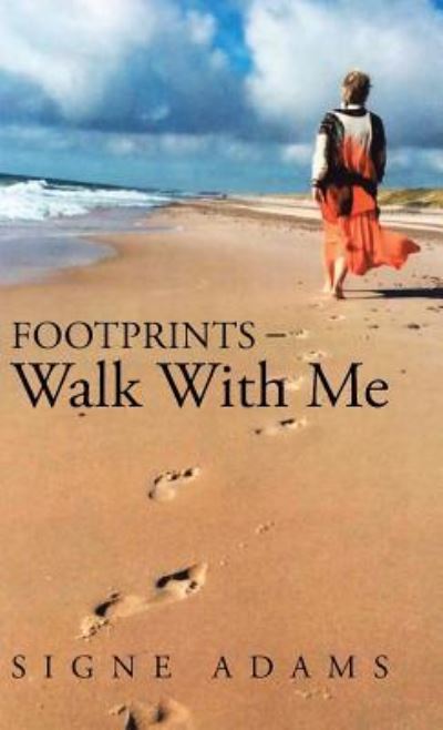 Cover for Signe Adams · Footprints Walk With Me (Hardcover Book) (2016)