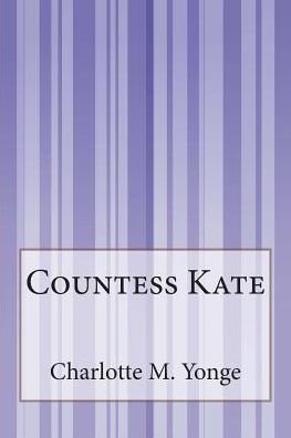 Cover for Charlotte M Yonge · Countess Kate (Taschenbuch) (2015)