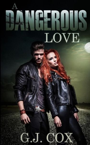 Cover for G J Cox · A Dangerous Love (Paperback Book) (2015)