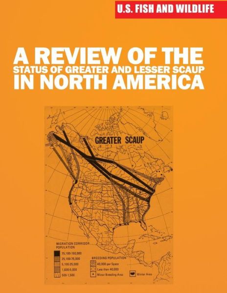 Cover for U S Fish &amp; Wildlife Service · A Review of the Status of Greater and Lesser Scaup in North America (Taschenbuch) (2015)