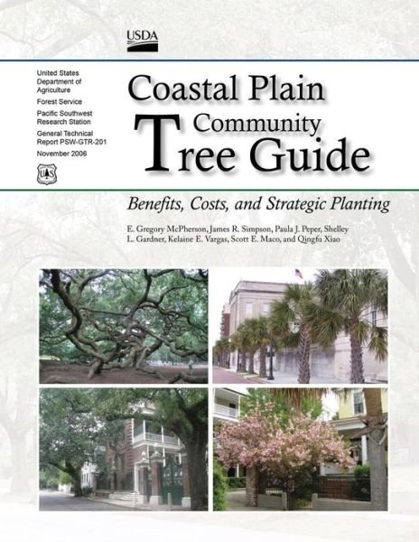 Cover for Usda Forest Service · Coastal Plain Community Tree Guide: Benefits, Costs, and Strategic Planting November 2006 (Paperback Bog) (2015)