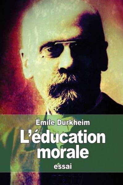 Cover for Emile Durkheim · L'education Morale (Paperback Bog) (2015)