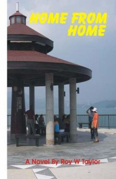 Roy W Taylor · Home from Home (Paperback Book) (2015)