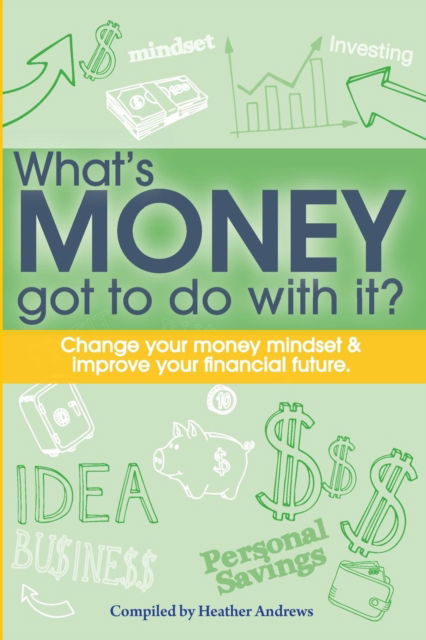 Cover for Heather Andrews · What's Money Got To Do With It? (Paperback Book) (2019)