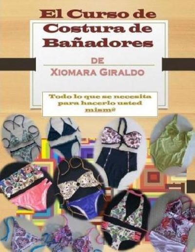 Cover for Xiomara Giraldo · El Curso de Costura de Banadores (Taschenbuch) (2015)