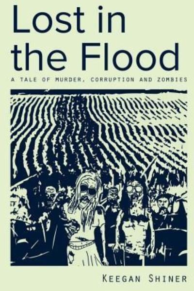 Cover for Keegan Shiner · Lost in the Flood (Paperback Bog) (2016)