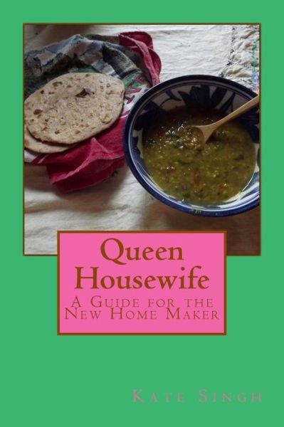 Cover for Kate Singh · Queen Housewife (Paperback Book) (2015)