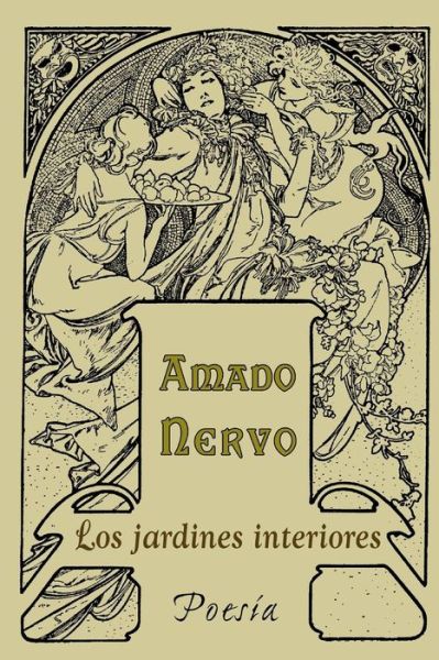 Cover for Amado Nervo · Los jardines interiores (Paperback Book) (2016)