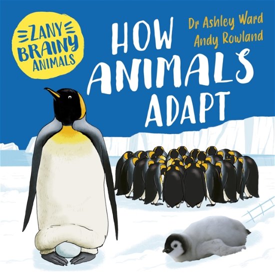 Cover for Ashley Ward · Zany Brainy Animals: How Animals Adapt - Zany Brainy Animals (Hardcover Book) (2024)