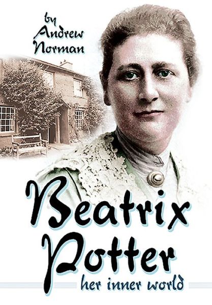 Beatrix Potter - Andrew Norman - Books - Pen and Sword Social History - 9781526774965 - November 23, 2020