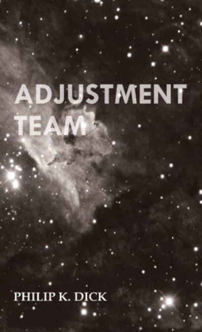 Cover for Philip K Dick · Adjustment Team (Gebundenes Buch) (2013)