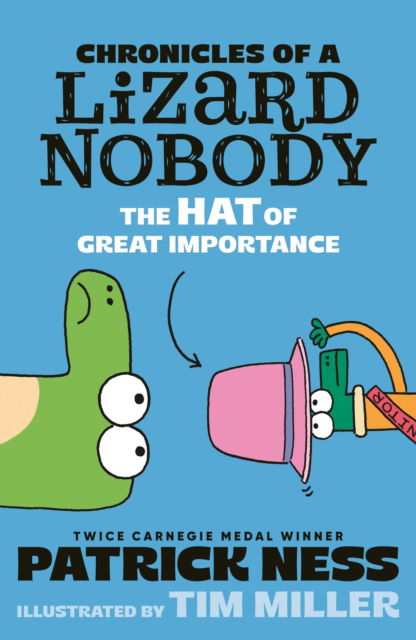 Cover for Patrick Ness · Chronicles of a Lizard Nobody: The Hat of Great Importance - Chronicles of a Lizard Nobody (Taschenbuch) (2025)