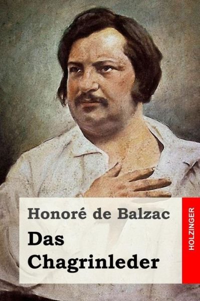 Das Chagrinleder - Honore de Balzac - Książki - Createspace Independent Publishing Platf - 9781530100965 - 18 lutego 2016