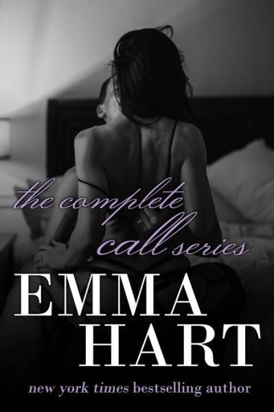 The Complete Call Series - Emma Hart - Książki - Createspace Independent Publishing Platf - 9781530171965 - 23 lutego 2016