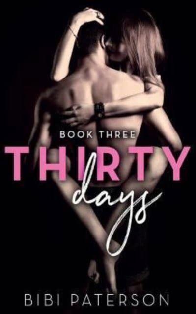Cover for Bibi Paterson · Thirty Days Book Three (Paperback Book) (2016)