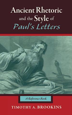 Cover for Timothy A. Brookins · Ancient Rhetoric and the Style of Paul's Letters (Book) (2022)