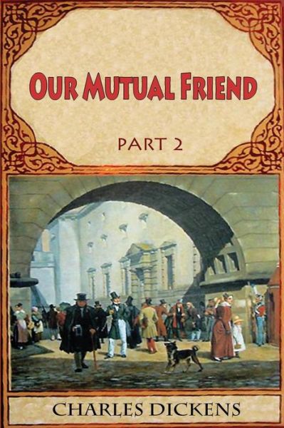 Cover for Dickens · Our Mutual Friend Part 2 (Paperback Book) (2016)