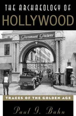 Cover for Paul Bahn · The Archaeology of Hollywood: Traces of the Golden Age (Paperback Book) (2017)