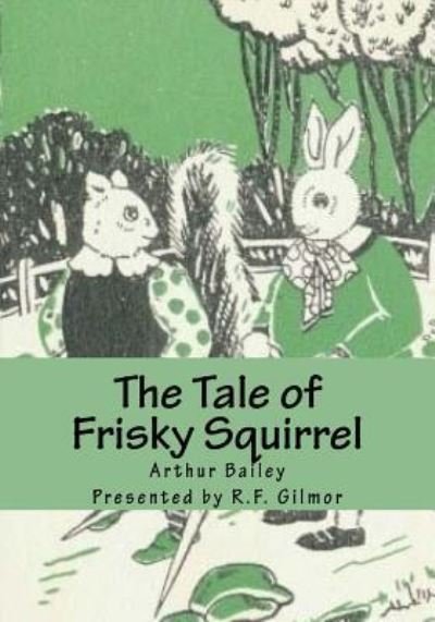 Cover for Arthur Scott Bailey · The Tale of Frisky Squirrel (Pocketbok) (2017)