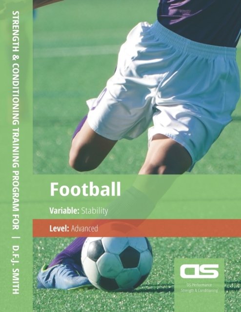 Cover for D F J Smith · DS Performance - Strength &amp; Conditioning Training Program for Football, Stability, Advanced (Paperback Bog) (2016)