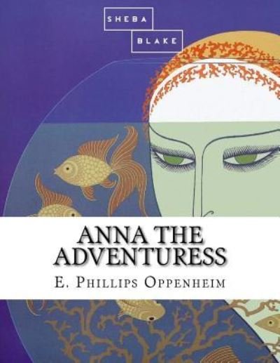 Cover for E Phillips Oppenheim · Anna the Adventuress (Paperback Bog) (2017)
