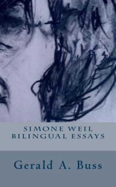 Cover for Gerald Arthur Buss · Simone Weil Bilingual Essays (Paperback Book) (2017)