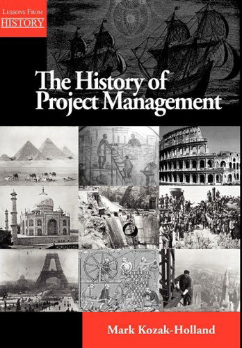 Cover for Mark Kozak-Holland · The History of Project Management - Lessons from History (Inbunden Bok) (2011)