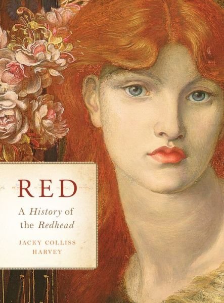 Cover for Jacky Colliss Harvey · Red: A History of the Redhead (Gebundenes Buch) (2015)