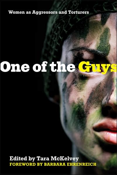 Cover for Barbara Ehrenreich · One of the Guys: Women as Aggressors and Torturers (Taschenbuch) (2007)