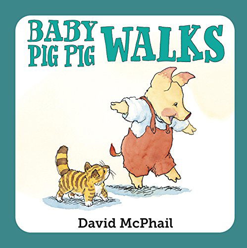 Cover for David McPhail · Baby Pig Pig Walks (Board book) [Brdbk edition] (2014)