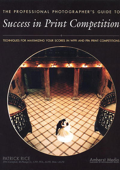 Cover for Patrick Rice · Professional Photographer's Guide To Success In Print Competition (Paperback Book) (2003)