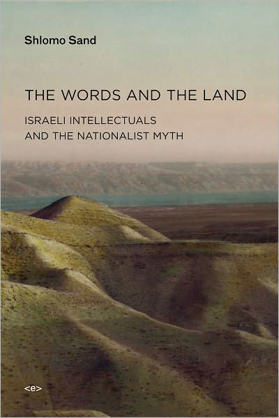 Cover for Shlomo Sand · The Words and the Land: Israeli Intellectuals and the Nationalist Myth - Semiotext (e) / Active Agents (Paperback Book) (2011)