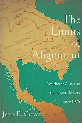 Cover for John D. Ciorciari · The Limits of Alignment: Southeast Asia and the Great Powers since 1975 (Paperback Bog) (2010)