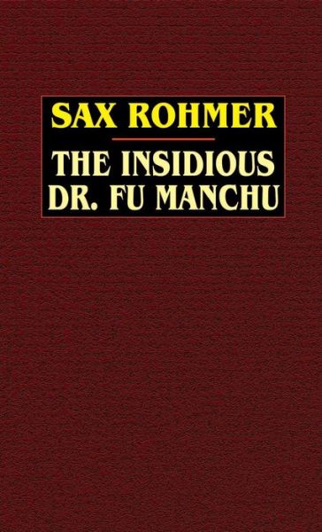 Cover for Sax Rohmer · The Insidious Dr (Hardcover Book) (2003)