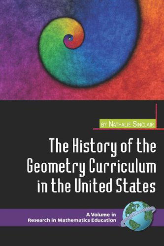 Cover for Nathalie Sinclair · The History of the Geometry Curriculum in the United States (Pb) (Research in Mathematics Education) (Paperback Book) (2008)
