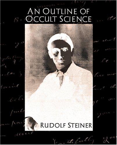 An Outline of Occult Science - Rudolf Steiner - Books - Book Jungle - 9781594627965 - June 20, 2007
