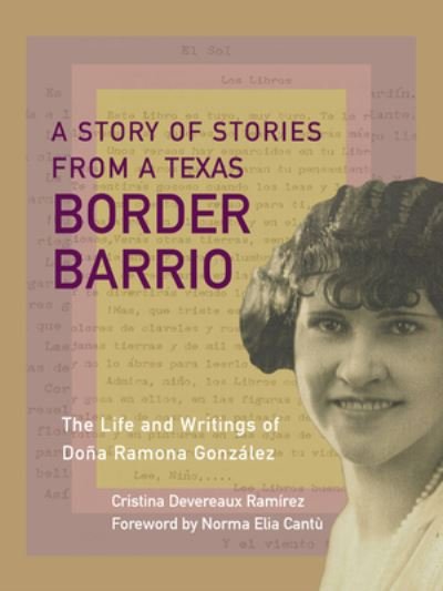 Cover for Cristina Devereaux Ramirez · A Story of Stories: The Texas Border Barrio Life and Writings of Dona Ramona Gonzalez (Paperback Bog) (2024)