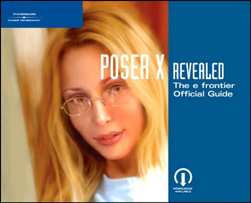 Poser 7 Revealed: The efrontier Official Guide - Kelly Murdock - Books - Cengage Learning, Inc - 9781598632965 - December 27, 2006