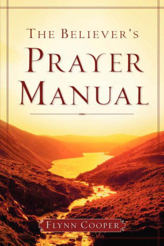 Cover for Flynn Cooper · The Believer's Prayer Manual (Paperback Book) (2007)