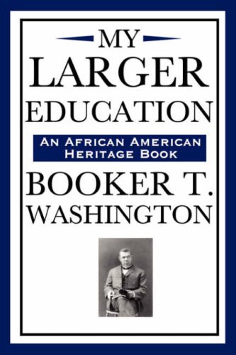 Cover for Booker T. Washington · My Larger Education (An African American Heritage Book) (Paperback Bog) (2008)