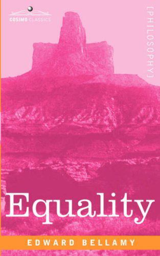 Equality - Edward Bellamy - Books - Cosimo Classics - 9781605200965 - 2008