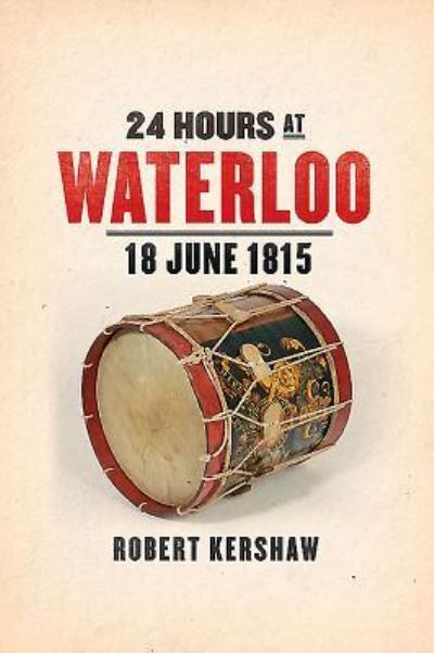 Cover for Robert Kershaw · 24 Hours at Waterloo (Hardcover Book) (2015)