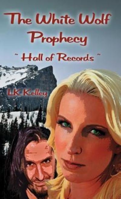 Cover for Lk Kelley · The White Wolf Prophecy - Hall of Records - Book 2 (Pocketbok) (2017)